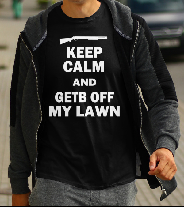 Keep Calm And Get Off My Lawn Rifle T-Shirt