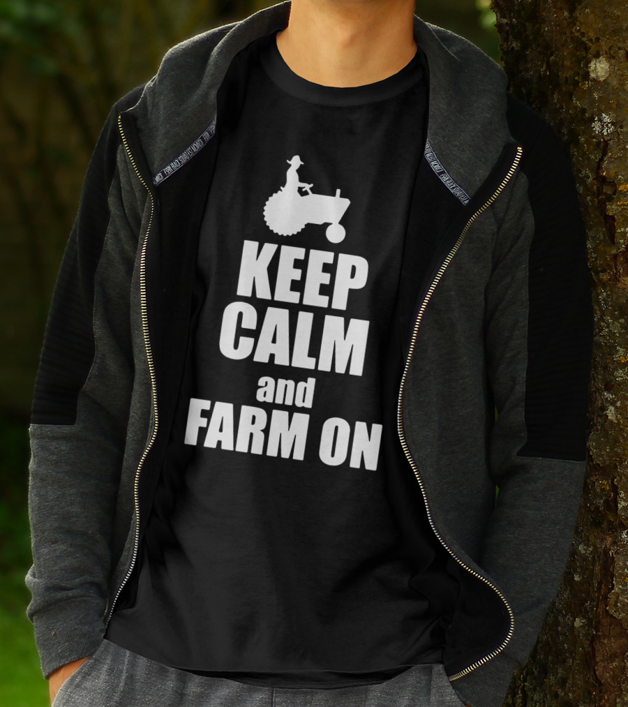 Keep Calm And Farm On Tractor Silhouette With Farmer Riding T-Shirt