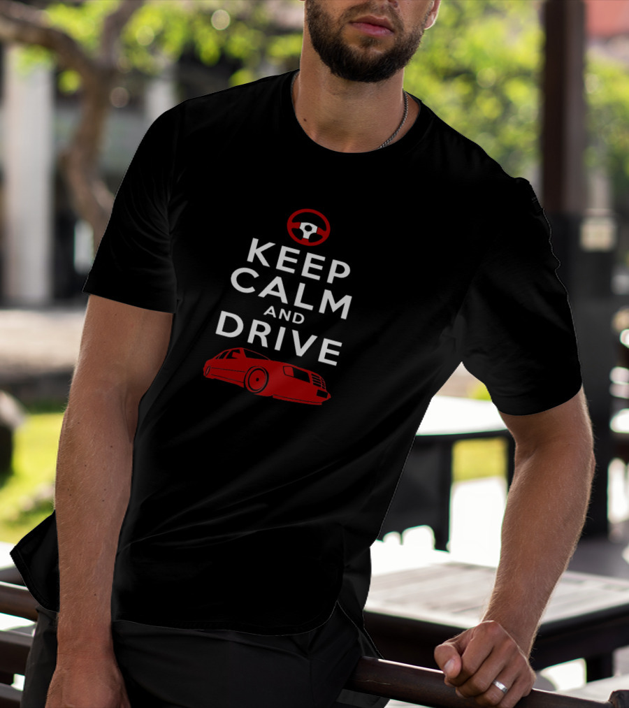 Keep Calm And Drive Red Steering Wheel And Car T-Shirt