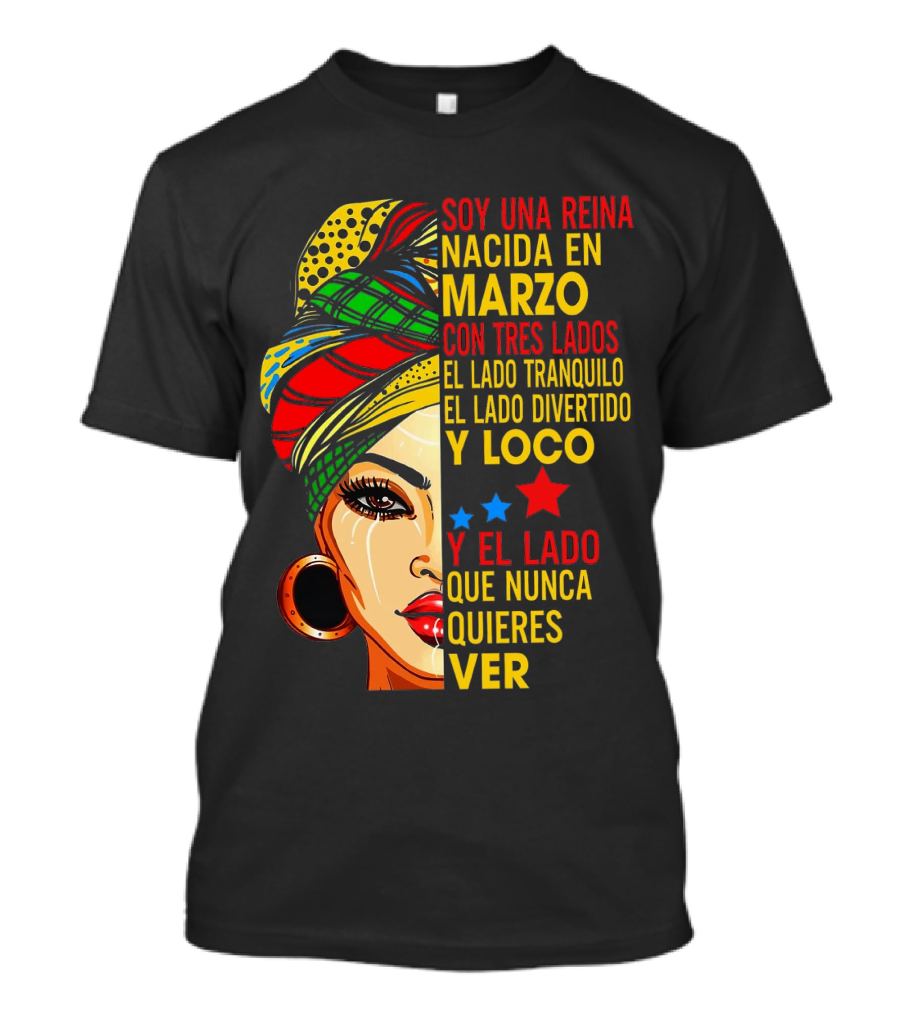 Soy Una Reina Nacida En Marzo Con Tres Lados — El Lado Tranquilo, El Lado Divertido Y Loco, Y El Lado Que Nunca Quieres Ver T-Shirt