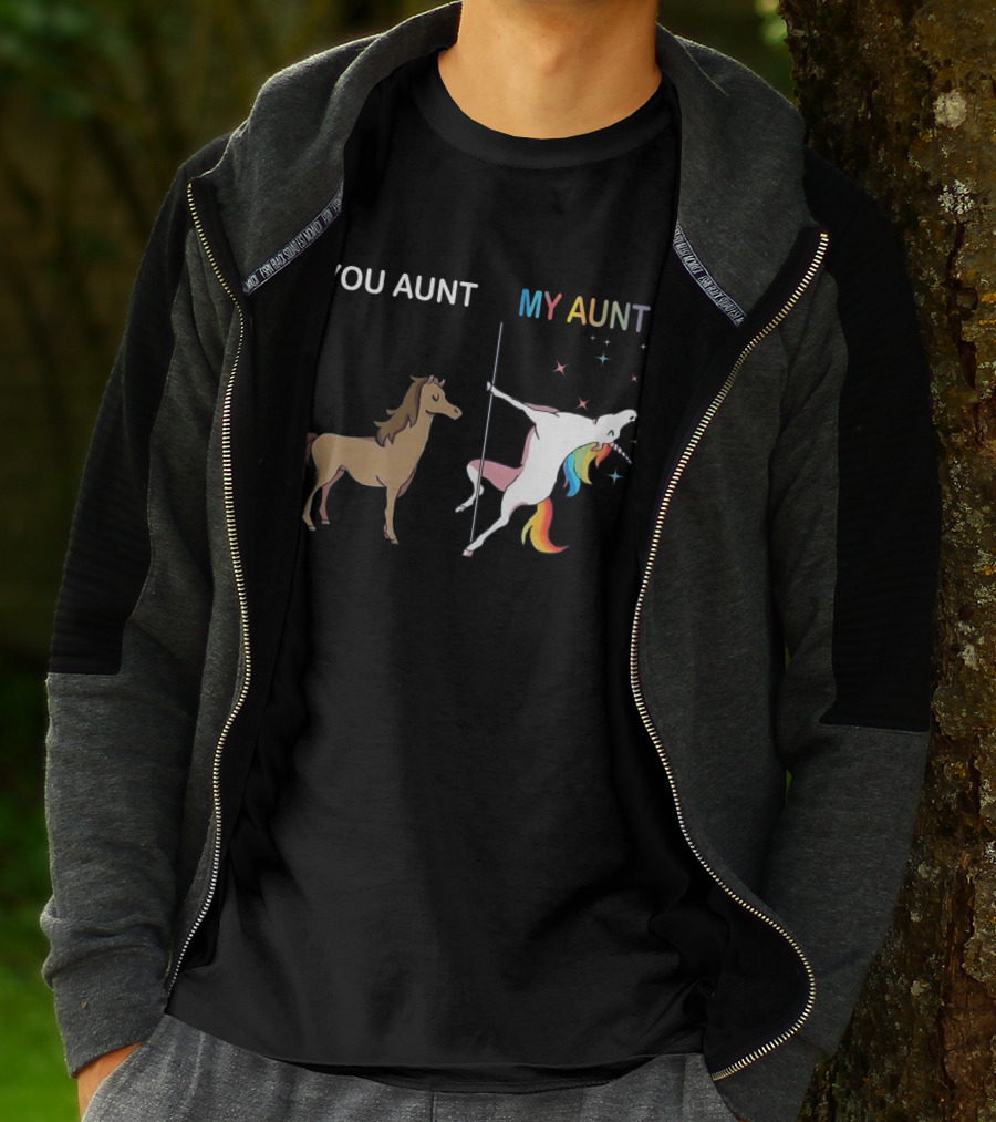 YOU AUNT MY AUNT Unicorn Rainbow Pole Dance T-Shirt