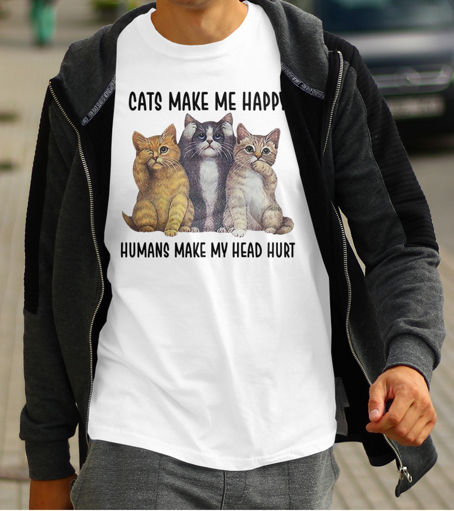 Cats Make ME Happy Humans Make My Head Hurt T-Shirt