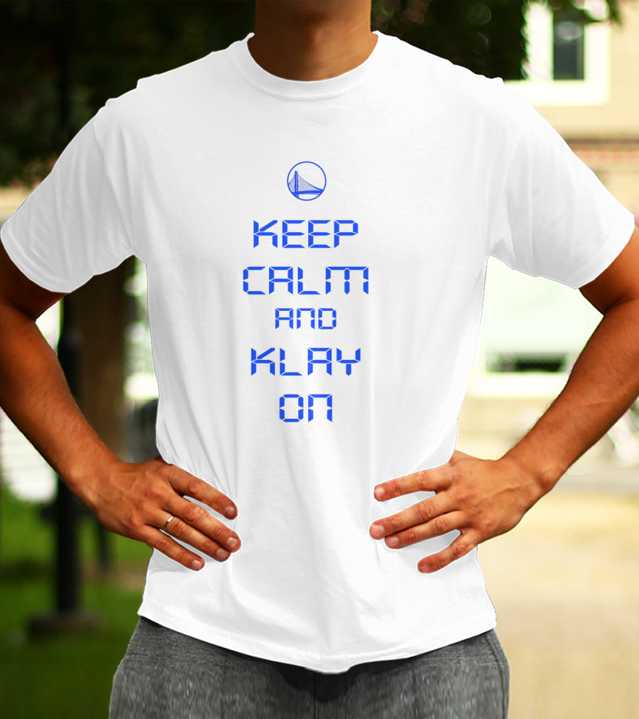 Keep Calm And Klay On Blue Golden State Warriors Bridge T-Shirt