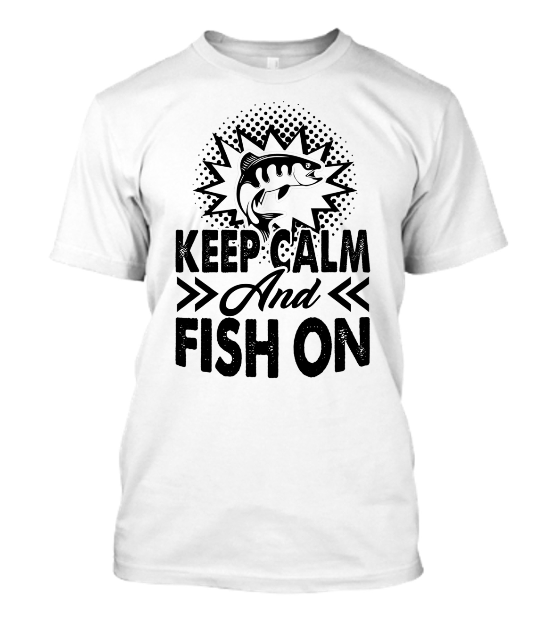 Keep Calm And Fish On Motivational Fishing Phrase With Fish T-Shirt