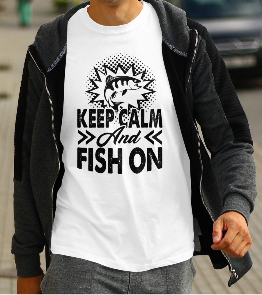 Keep Calm And Fish On Motivational Fishing Phrase With Fish T-Shirt