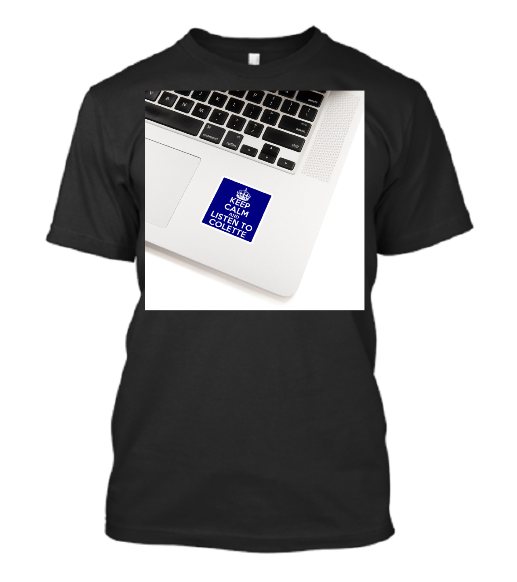 Keep Calm And Listen To Colette Blue Sticker On Laptop Keyboard T-Shirt