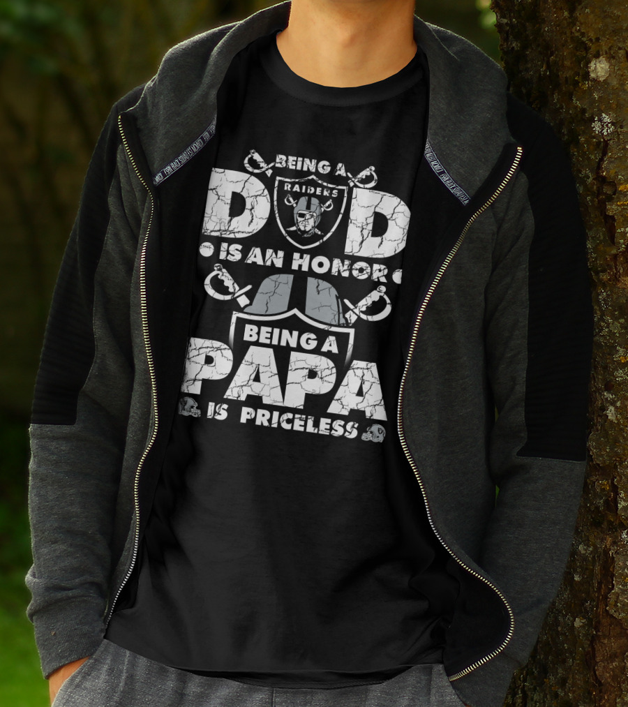 Being A Raiders Dad Is An Honor Being A Papa Is Priceless T-Shirt