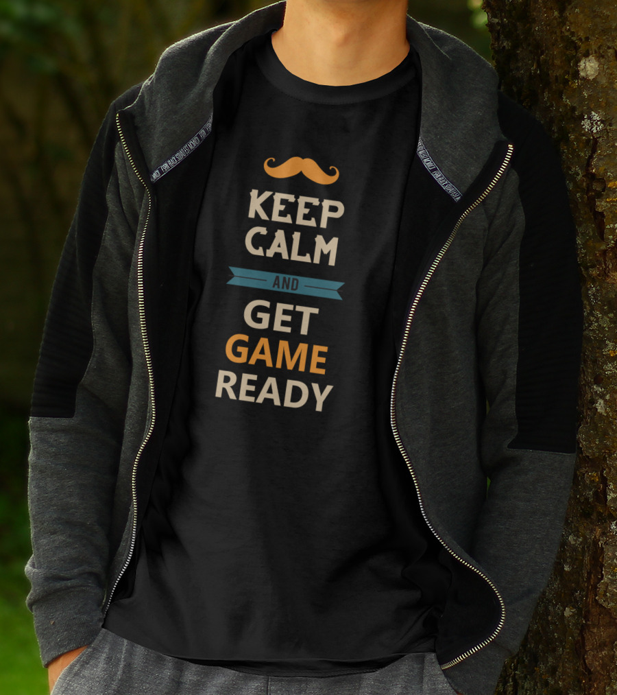 Keep Calm And Get Game Ready With Mustache Motif T-Shirt