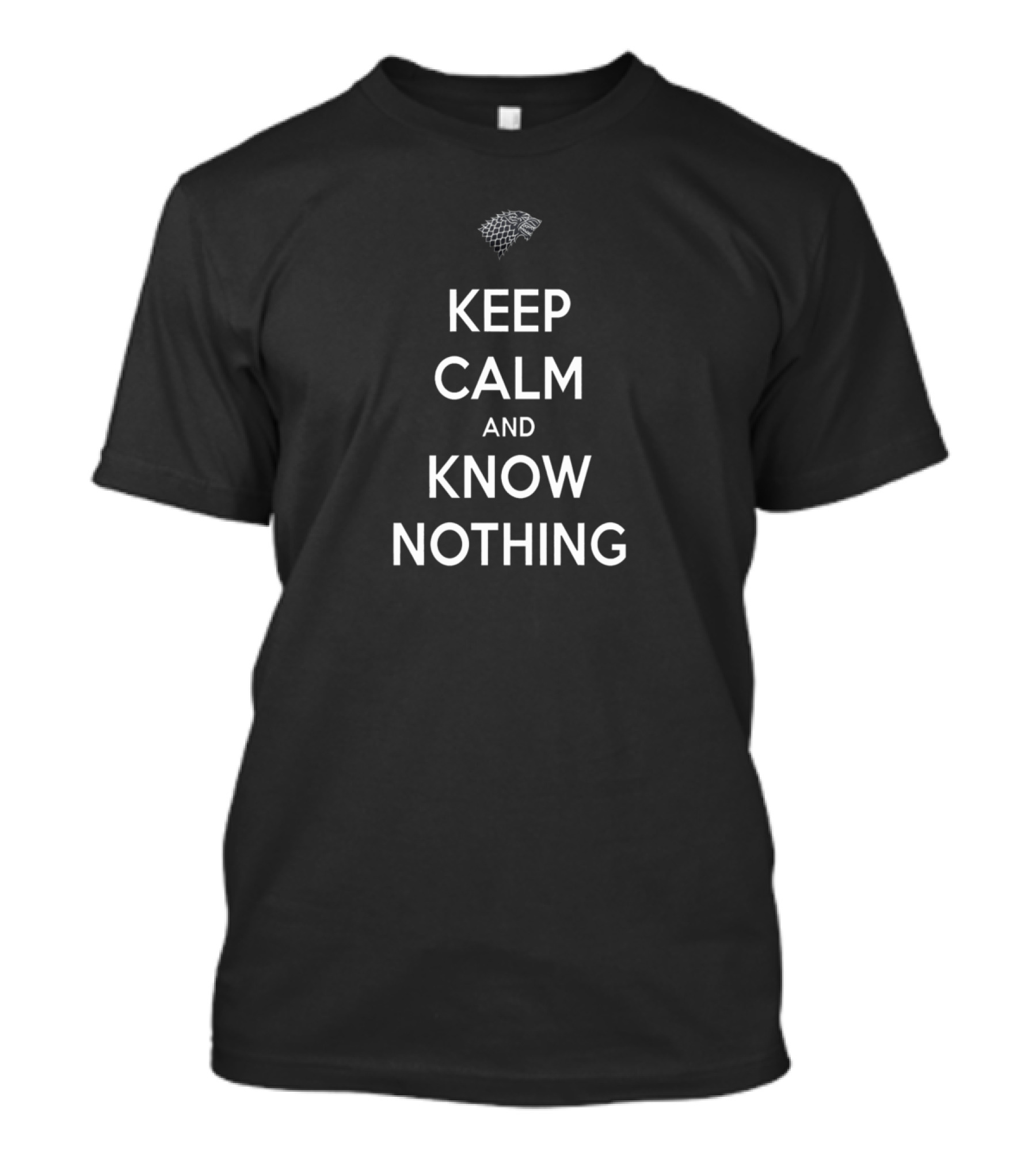 KEEP CALM AND KNOW NOTHING STARK SYMBOL GAME OF THRONES T-Shirt