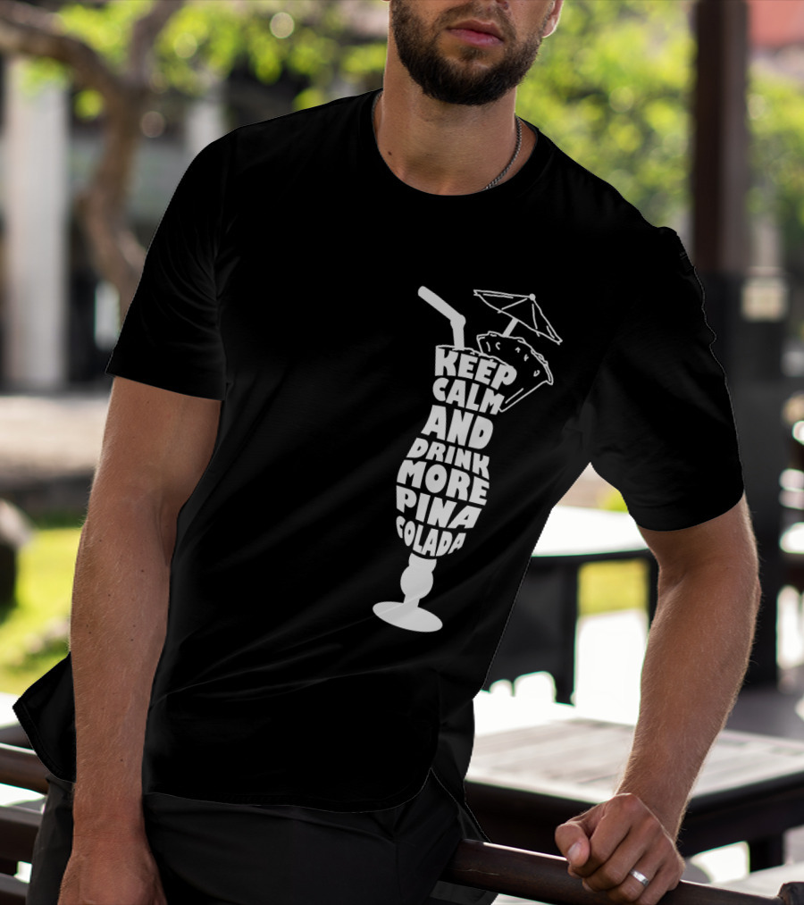Keep Calm And Drink More Pina Colada With Tropical Umbrella Graphics T-Shirt