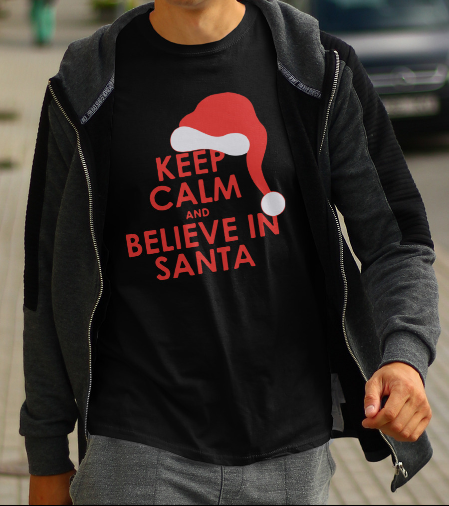 Keep Calm And Believe In Santa Christmas Santa Hat T-Shirt