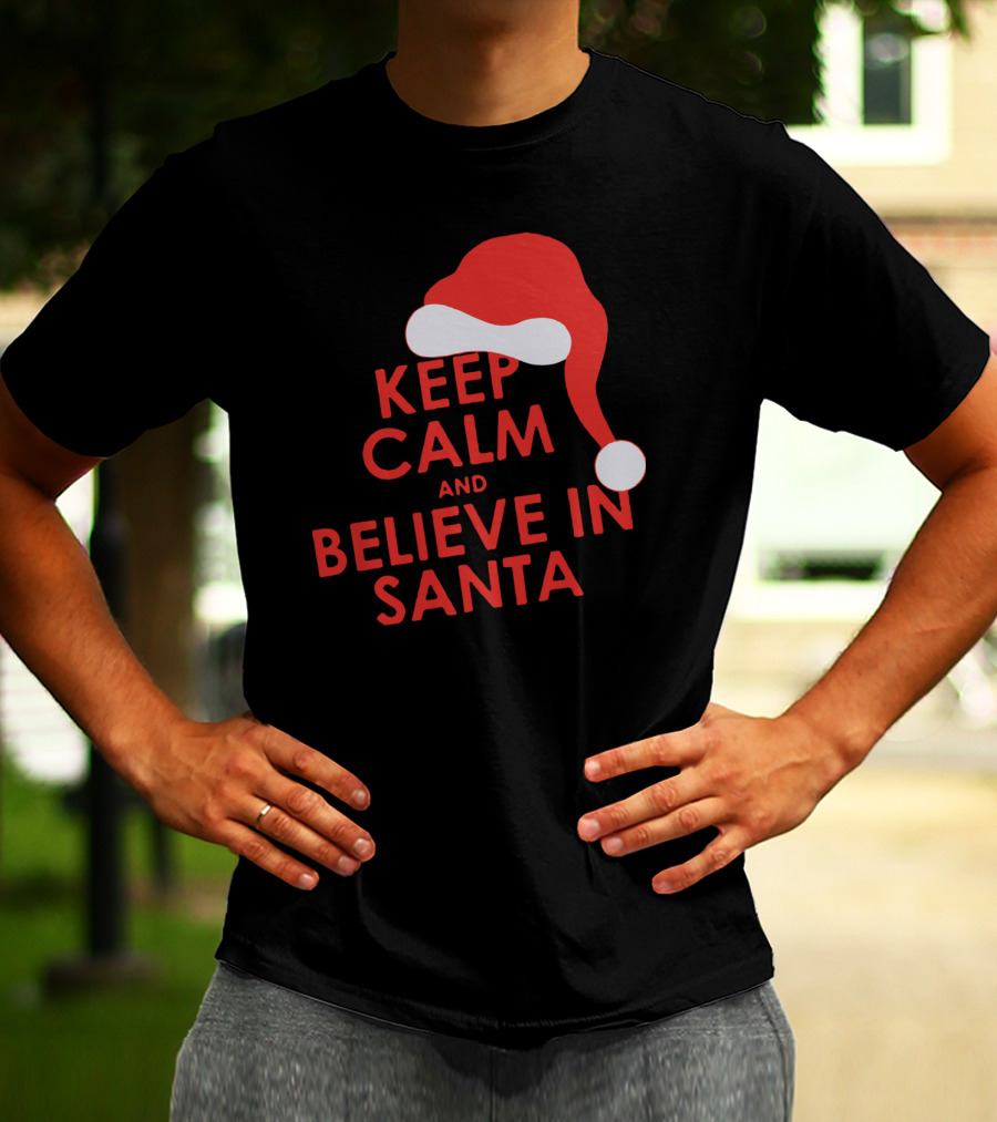 Keep Calm And Believe In Santa Christmas Santa Hat T-Shirt