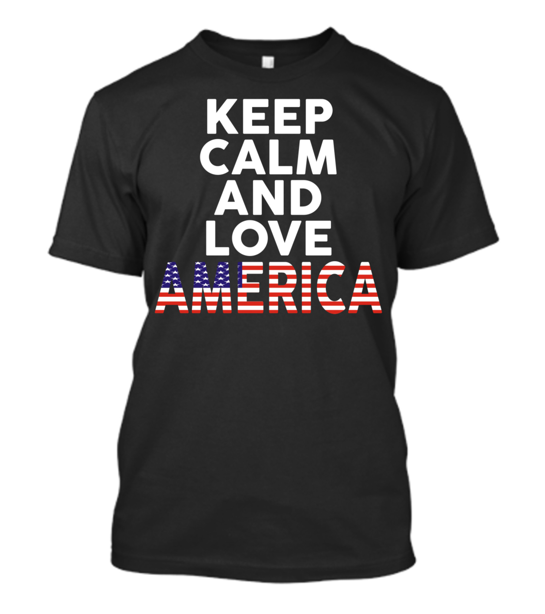 Keep Calm And Love America T-Shirt
