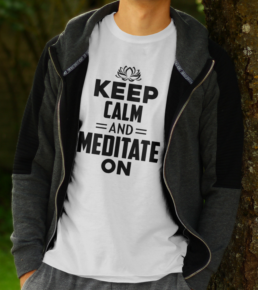 Keep Calm And Meditate On With Lotus T-Shirt