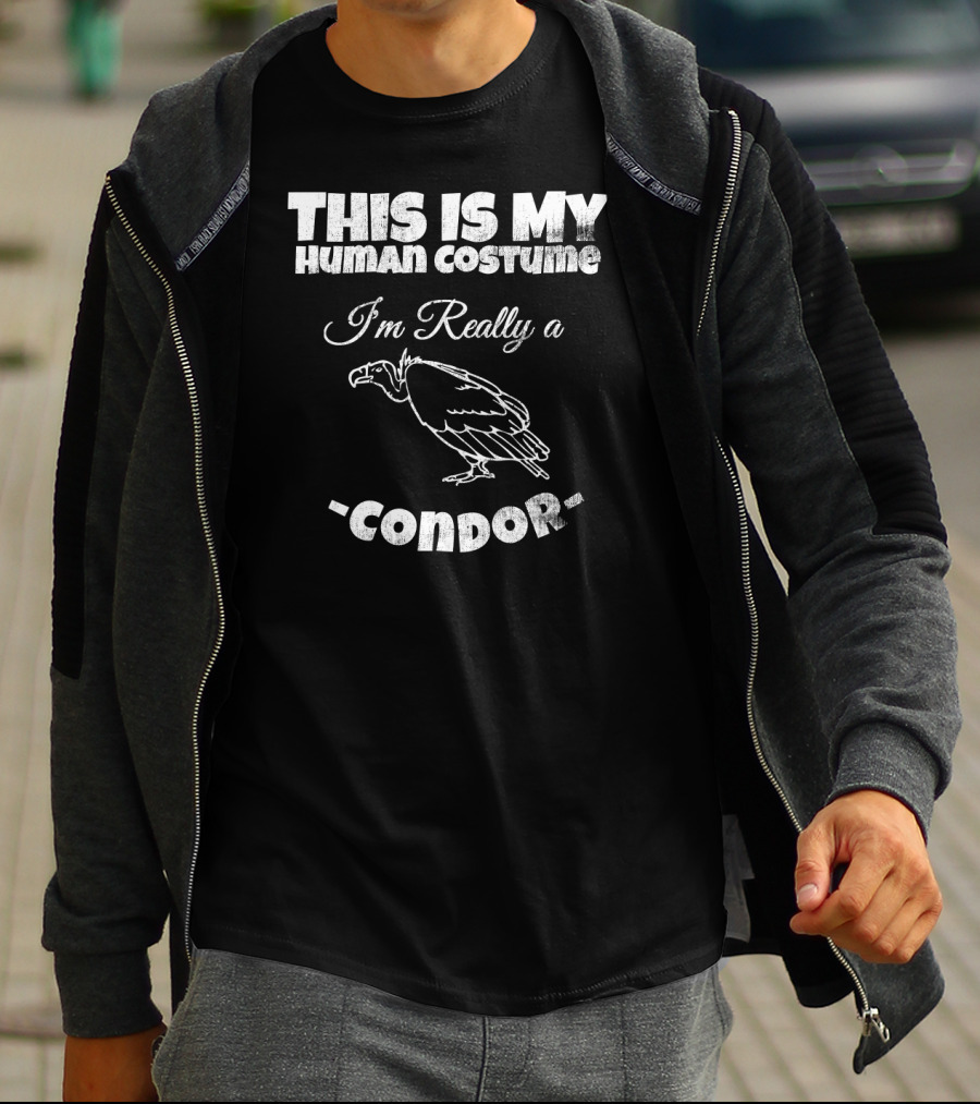 This Is My Human Costume I'm Really A Condor T-Shirt