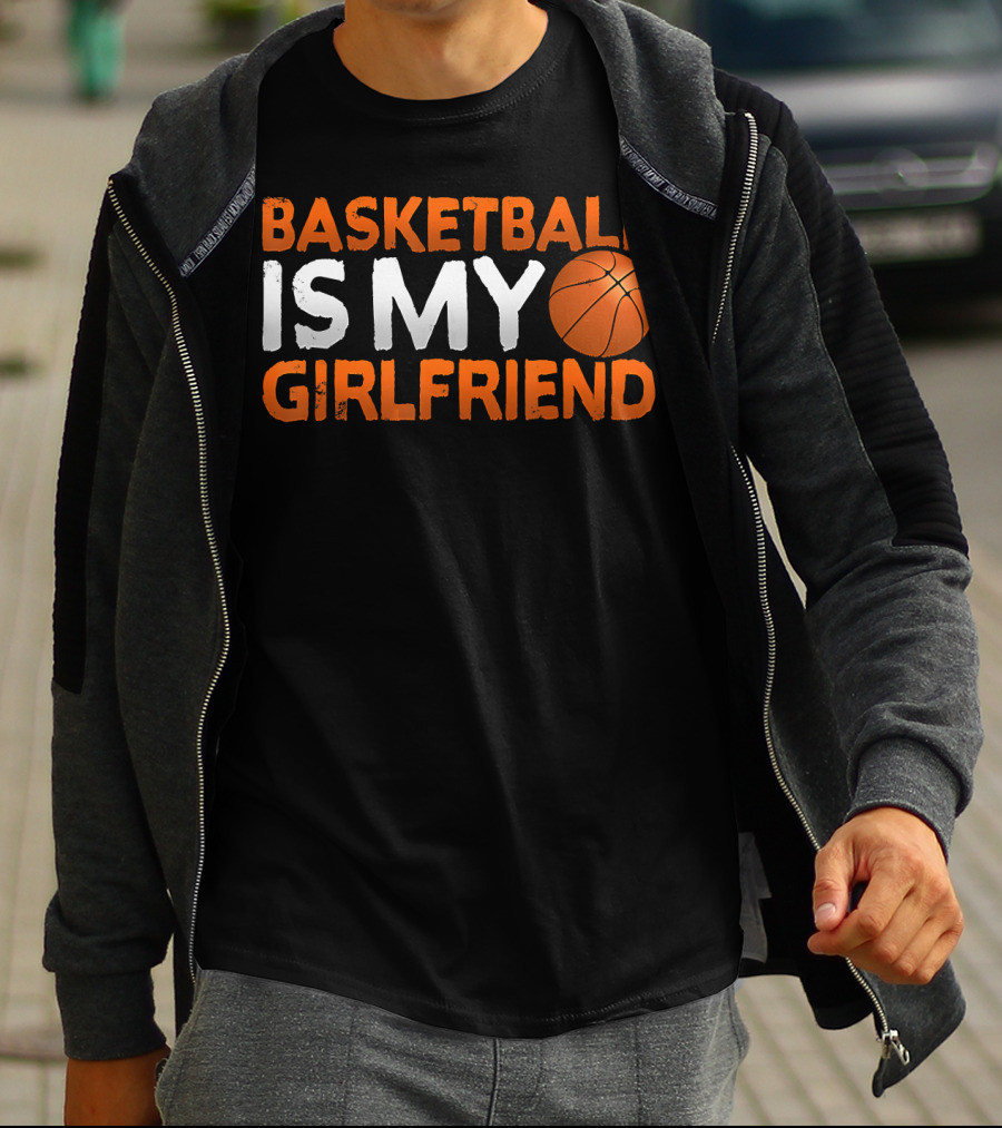Basketball Is My Girlfriend Basketball Symbol Sport T-Shirt