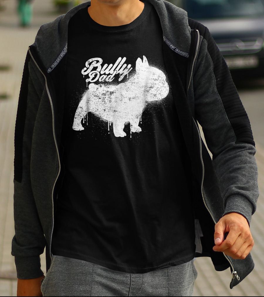 Bully Dad French Bulldog Frenchie Bul Cool Art Painting T-Shirt