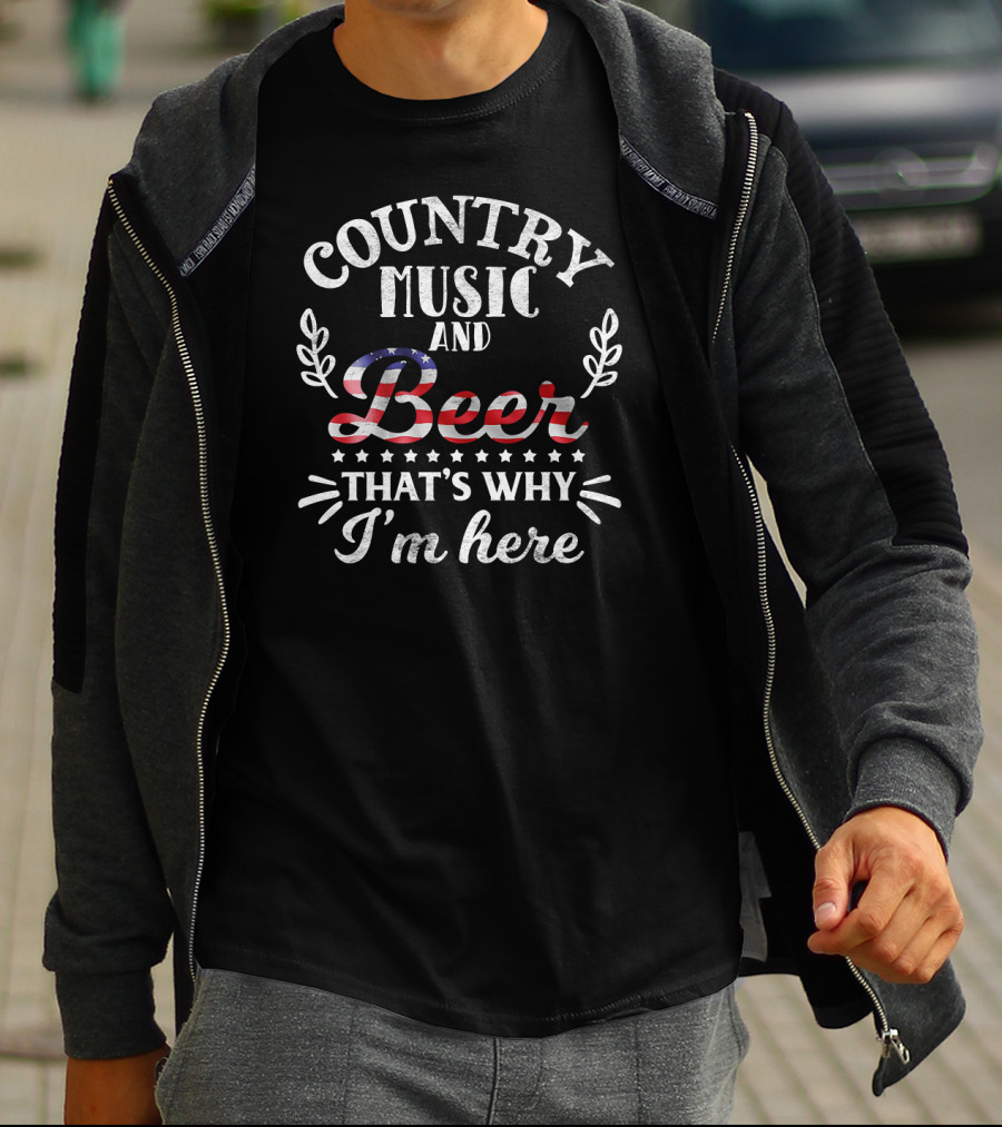 Country Music And Beer That's Why I'm Here American Flag T-Shirt