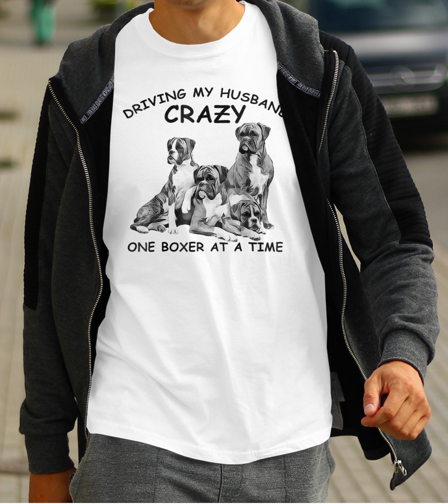 DRIVING MY HUSBAND CRAZY ONE BOXER AT A TIME T-Shirt
