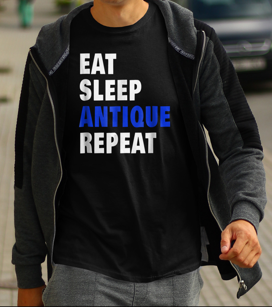 Eat Sleep Antique Repeat Antiquing Fan T-Shirt