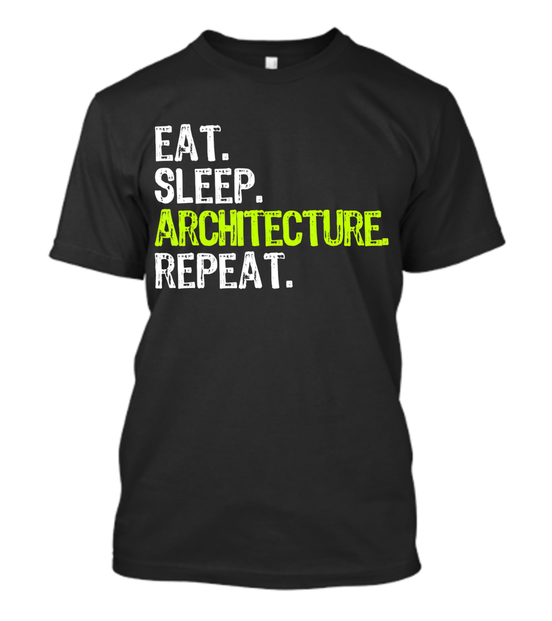 Eat Sleep Architecture Repeat Architect T-Shirt