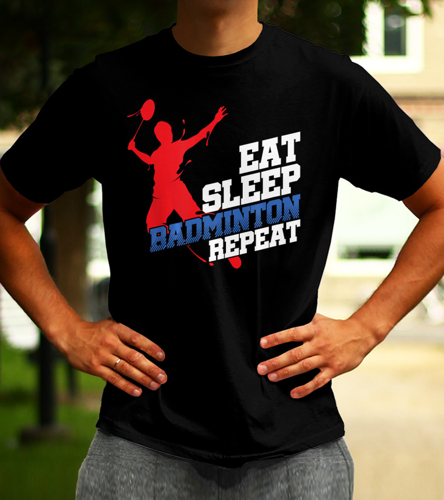 Eat Sleep Badminton Repeat Sports Player T-Shirt