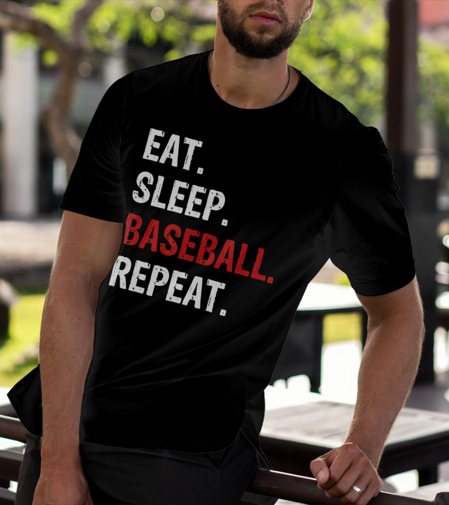 Eat Sleep Baseball Repeat Funny Baseball Enthusiast T-Shirt