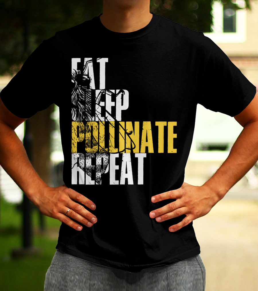 Eat Sleep Pollinate Repeat Save The Bees T-Shirt