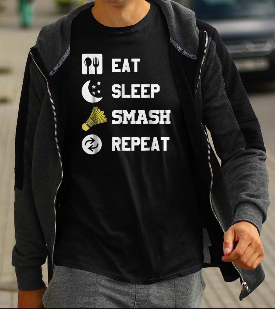 Eat Sleep Smash Repeat Funny Shuttlecock T-Shirt