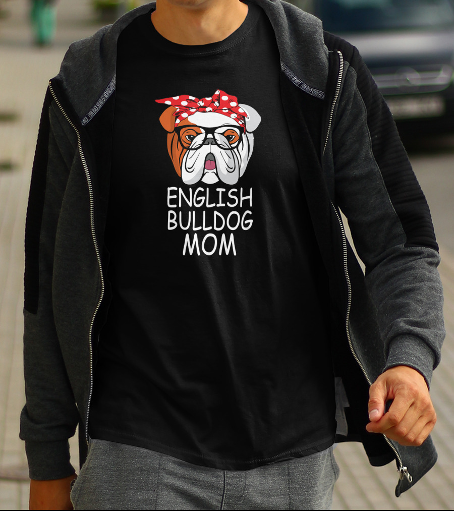 English Bulldog Mom Funny Dog Sunglasses T-Shirt