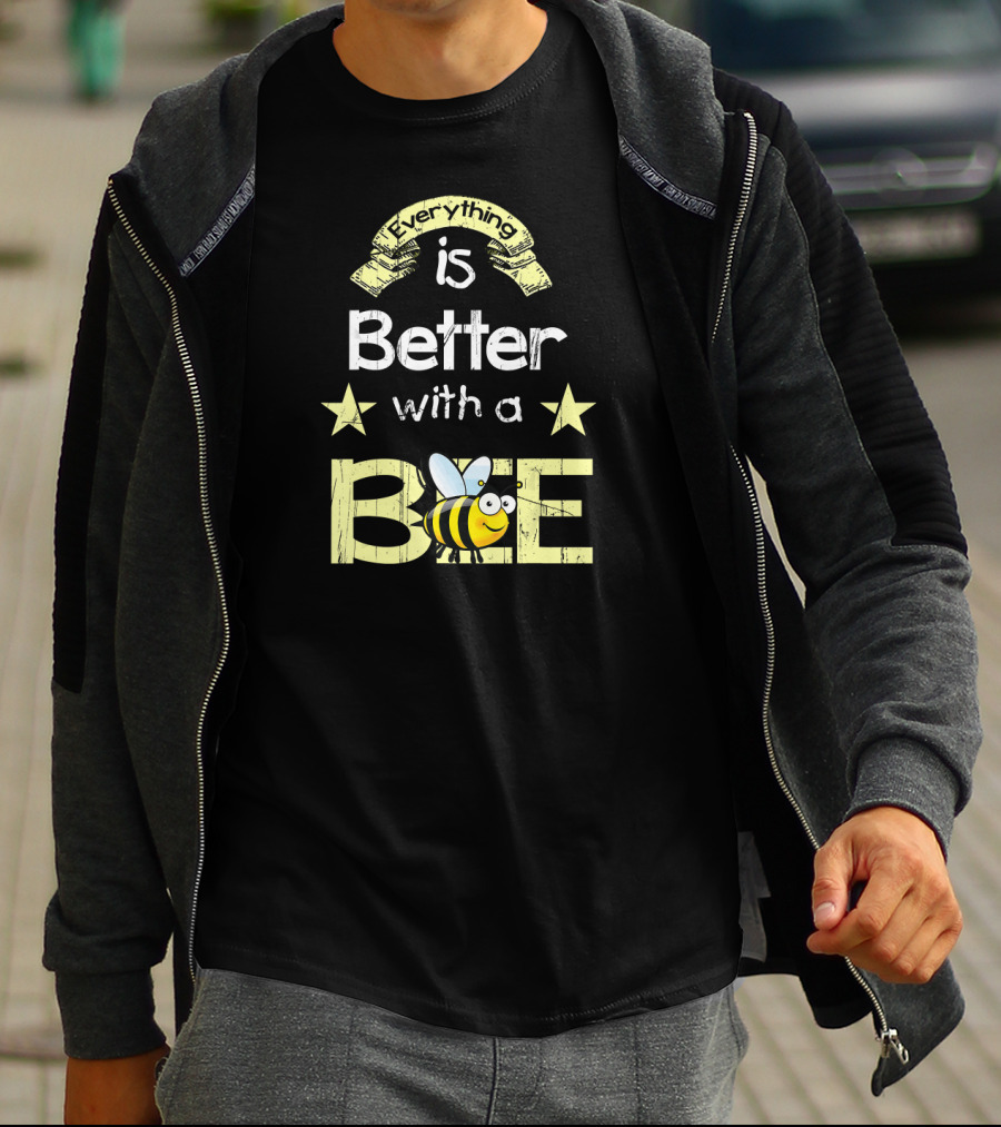 Everything Is Better With A Bee Stars And Cute Cartoon Honeybee T-Shirt