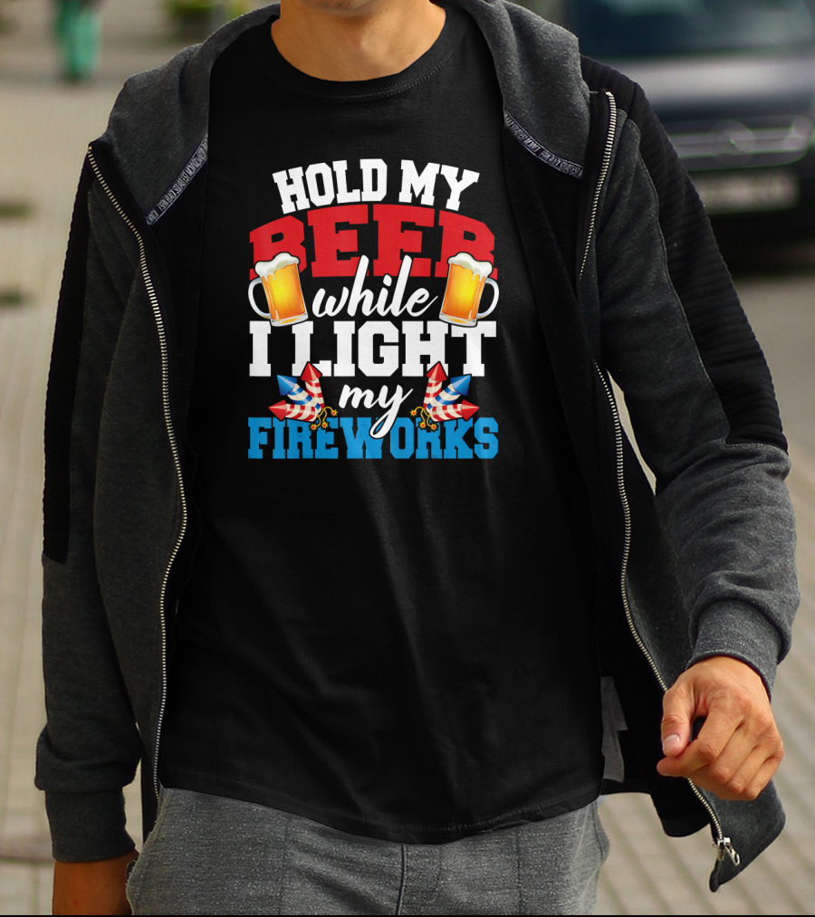 Hold My Beer While I Light My Fireworks T-Shirt