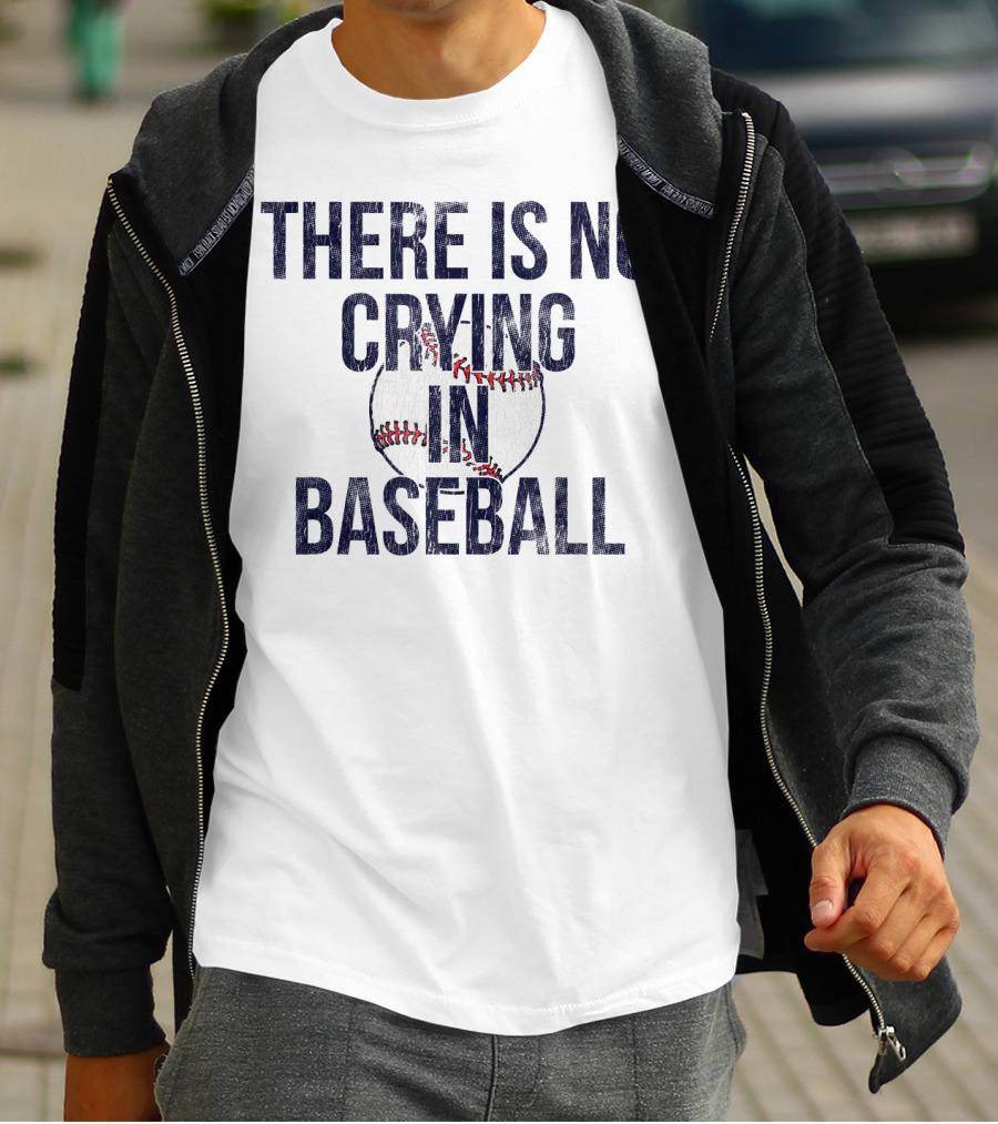 There Is No Crying In Baseball First Base T-Shirt