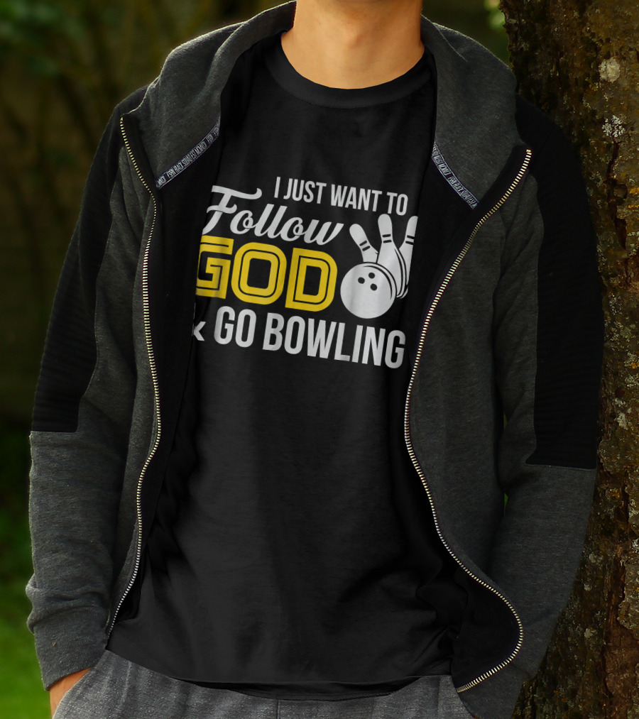 I Just Want To Follow God And Go Bowling Christian Bo T-Shirt