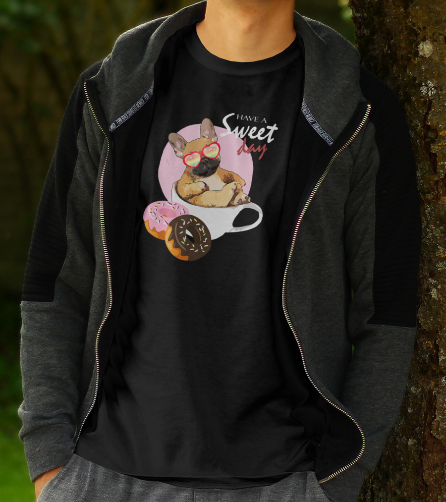 Have A Sweet Day French Bulldog Donuts Cup T-Shirt
