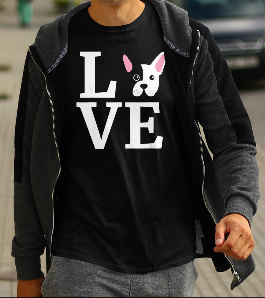 Love French Bulldog Frenchie Do T-Shirt