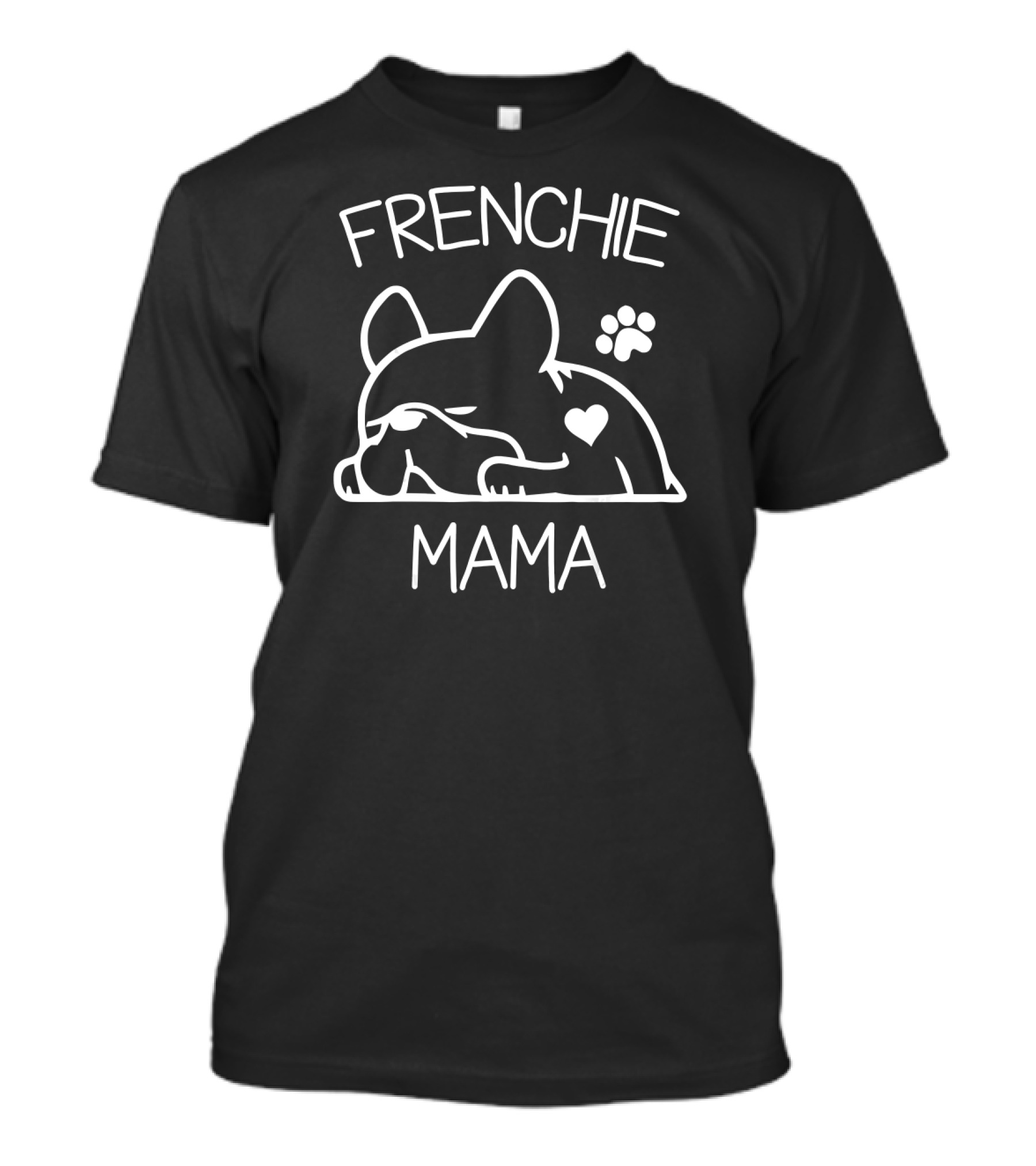 FRENCHIE MAMA French Bulldog Paw Heart T-Shirt