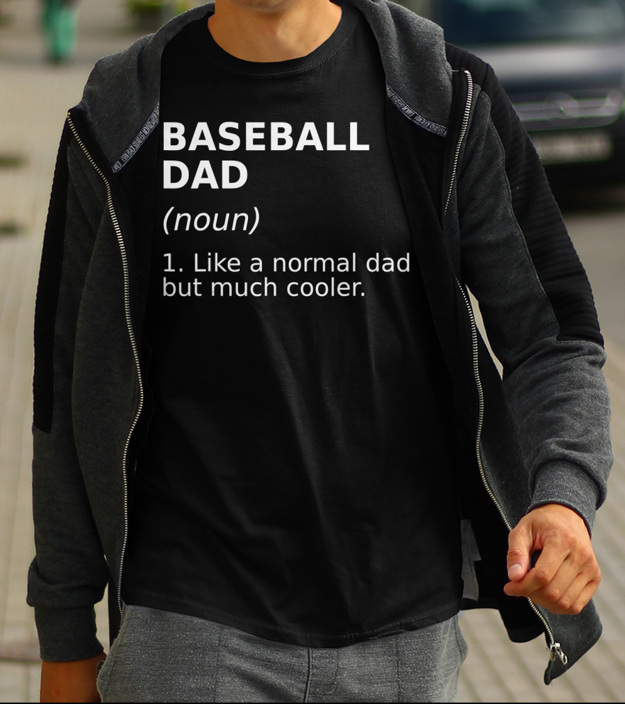Baseball Dad Noun Like A Normal Dad But Much Cooler T-Shirt