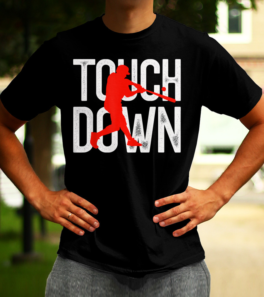 Touchdown Baseball Football Sarcasm Humor T-Shirt