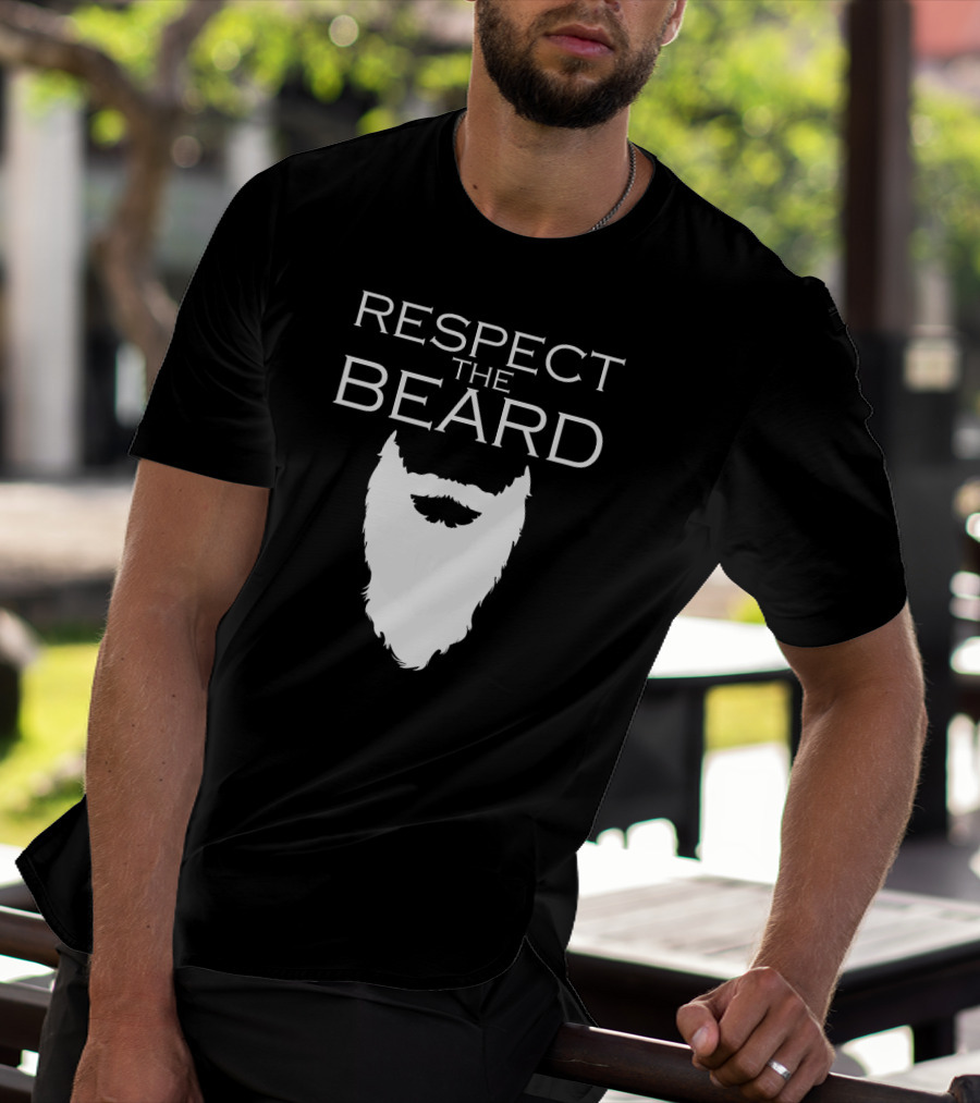 Respect The Beard For Bearded Men T-Shirt