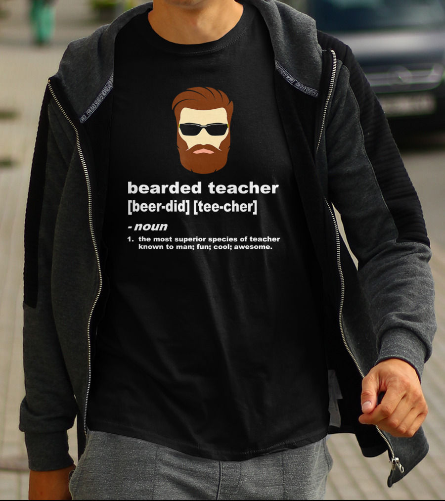Bearded Teacher Noun Superior Species Of Teacher Fun Cool Awesome T-Shirt