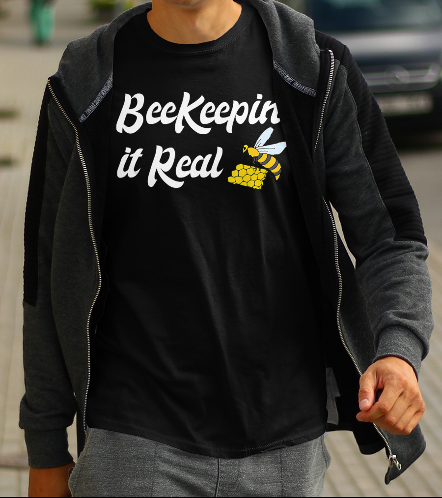 Beekeeping It Real Funny Honey Beekeeper BeeKeepi T-Shirt