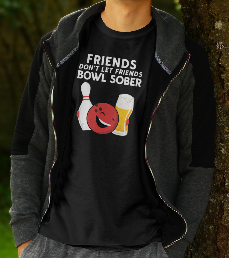 Friends Don't Let Friends Bowl Sober For Guys Dad T-Shirt