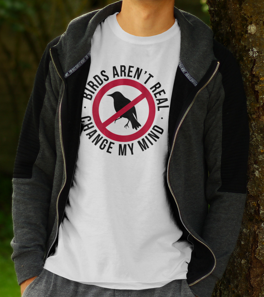 Birds Aren't Real Change My Mind Government Spy T-Shirt