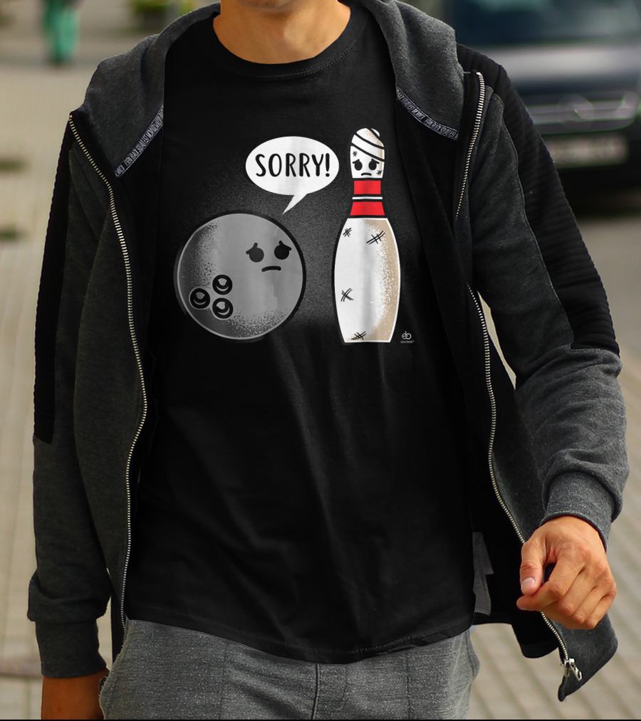 Sorry Bowling Ball Pins Funny Image T-Shirt