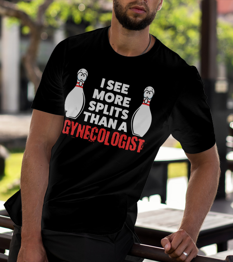 I See More Splits Than A Gynecologist Funny Bowling Husband Adults T-Shirt