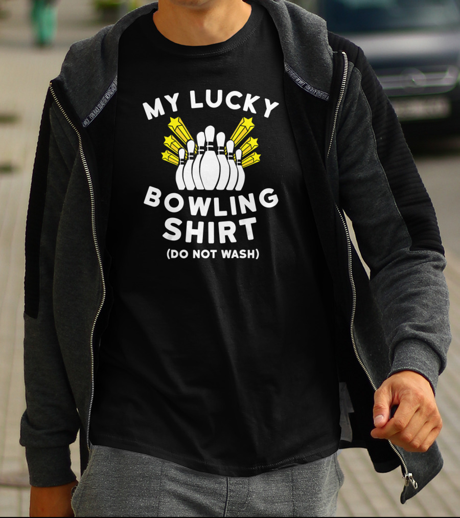 My Lucky Bowling Shirt Do Not Wash T-Shirt