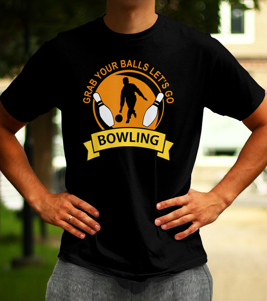 Grab Your Balls Let's Go Bowling Club T-Shirt