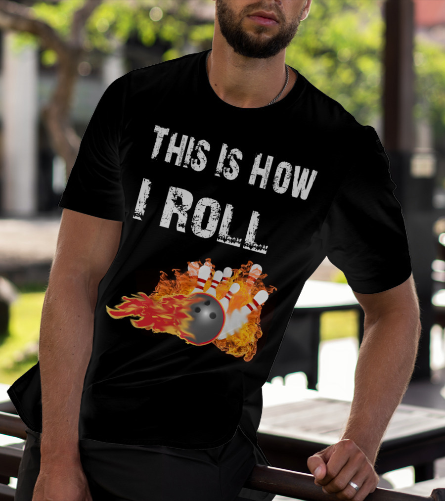 This Is How I Roll Bowling Fireball Pins T-Shirt