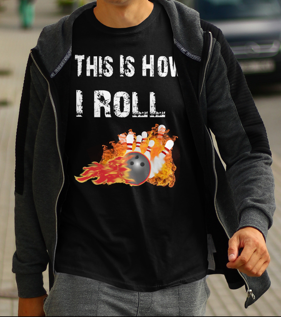 This Is How I Roll Bowling Fireball Pins T-Shirt